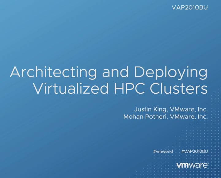 Architecting and Deploying Virtualized HPC Clusters (VAP2010BU)